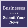 Businesses- Submit Your News