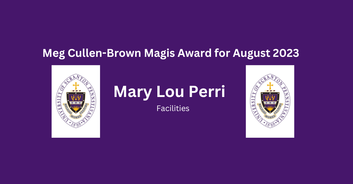 purple background next to University of Scranton icon and the phrase "THE MEG CULLEN-BROWN MAGIS AWARD WINNER for August 2023Mary Lou Perri - Facilities